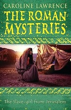 The Roman Mysteries: The Slave-girl from Jerusalem: Book 13,Caro