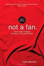 Not a Fan : What Does It Mean to Really Follow Jesus? Paperback K