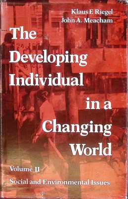 The developing individual in a changing world - Vol. II: Social and Environmenta