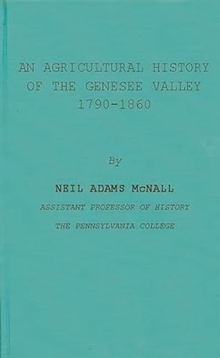 McNall - An Agricultural History of the Genesee Valley 1790-1860. - h - X555z