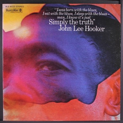 JOHN LEE HOOKER: simply the truth BLUESWAY 12'' LP 33 RPM