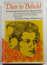 Dear to Behold by Krishna Nehru Hutheesing 1969 Intimate biography Indira Gandhi