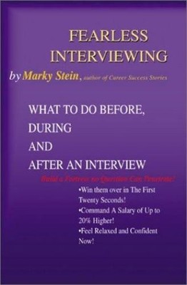 Fearless Interviewing : What to Do Before, During and after an In