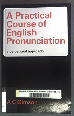 A Practical Course of English Pronunciation: A perceptual approach. Gimson, A.C.