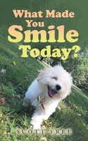 What Made You Smile Today? Scott Free Taschenbuch Kartoniert / Broschiert 2022