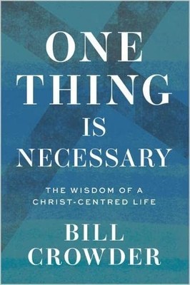 One Thing is Necessary,Bill Crowder