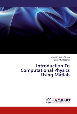 Introduction To Computational Physics Using Matlab | Olimov (u. a.) | Englisch