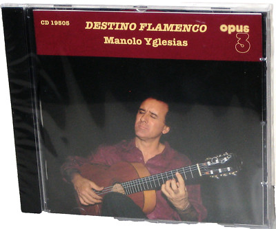 OPUS 3 CD-19505: Manolo Yglesias - Destino Flamenco - 1996 SWEDEN OOP SEALED