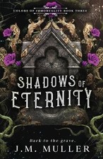 Shadows of Eternity By J M Muller - New Copy - 9798989581528