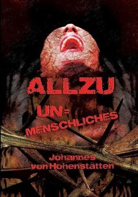 Allzu Unmenschliches by Johannes H. Von Hohenst?tten (German) Paperback Book
