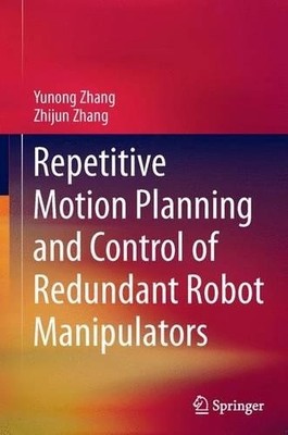 Repetitive Motion Planning and Control of Redundant Robot Man... - 9783642444920