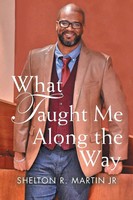 Shelton R. Martin Jr | What Taught Me Along The Way | Taschenbuch | Englisch