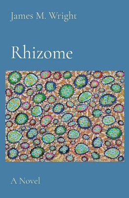 James M. Wright | Rhizome | Taschenbuch | Englisch (2021) | A Novel