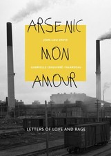Arsenic Mon Amour : Letters of Love and Rage, Paperback by Izaguirr�-Falardea...