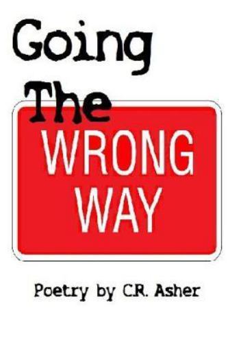 Going the Wrong Way by C. R. Asher (2014, Trade Paperback) for sale ...