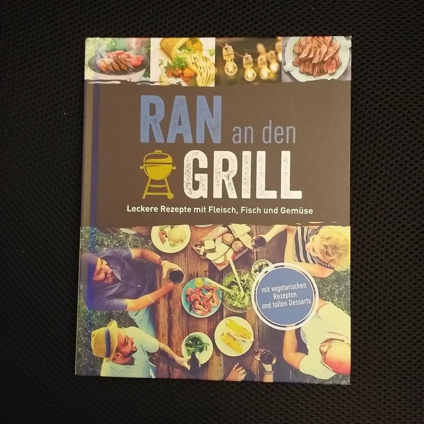 Ran an den Grill Leckere Rezepte mit Fleisch Fisch und Gemüse - Buch-NEUWERTIG!!