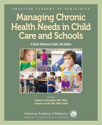 Managing Chronic Health Needs in Child Care and Schools: A Quick Reference G...