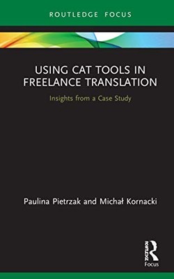 Using CAT Tools in Freelance Translation: Insights from a Case Study by Paulina