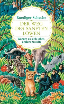 Der Weg des sanften Löwen | Warum es sich lohnt, anders zu sein | Schache | Buch
