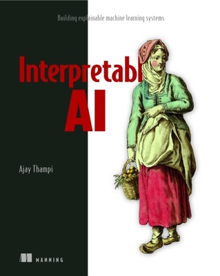 Interperetable AI by Ajay Thampi (Paperback Book)