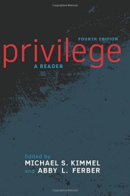PRIVILEGE: A READER By S. Michael Kimmel & Abby L. Ferber **BRAND NEW**