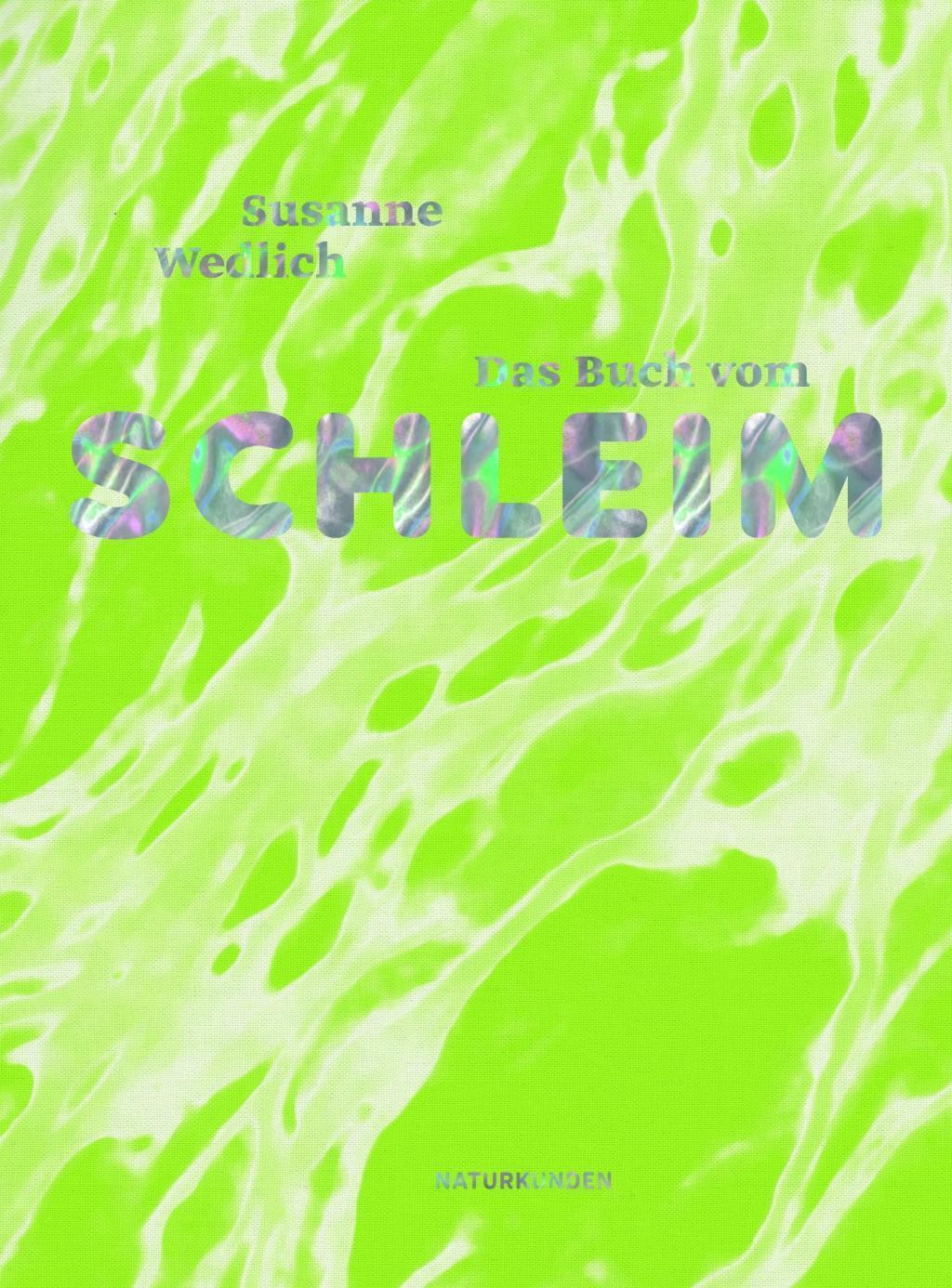 Thumbnail - Das Buch Vom Schleim Susanne Wedlich 9783957577740