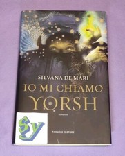 Io Mi Chiamo Yorsh Silvana De Mari Prima Edizione Fantasy Ultimo Elfo Orco Drago