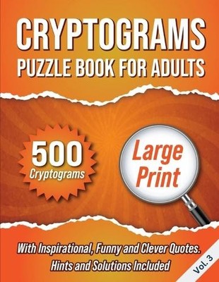 Cryptograms Puzzle Book For Adults: 500 Large Print Cryptograms With