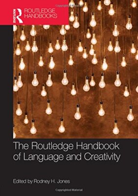 The Routledge Handbook of Language and Creativi, Jones** 9780415839730 ...
