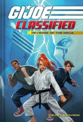 Revenge of the Ninja [G.I. Joe Classified Book Two]