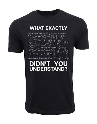 Chemist Science What Exactly Didn't You Understand Chemistry T-Shirt