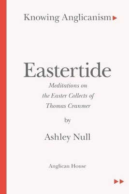 Ashley Null Eastertide (Taschenbuch) Knowing Anglicanism