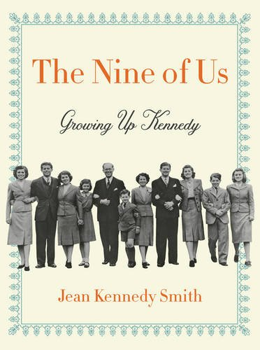 The Nine of Us: Growing Up Kennedy - Smith, Jean Kennedy