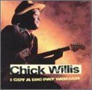 I Got a Big Fat Woman  US von Chick Willis | CD | Zustand sehr gut