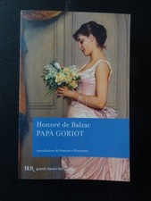 "PAPA' GORIOT"; De Balzac, H.; BUR; Milano; 2015; L077