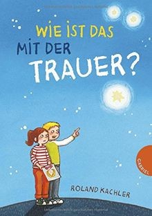 Wie ist das mit der Trauer? von Kachler, Roland | Buch | Zustand gut