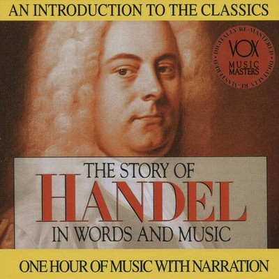 The Story of Handel in Words  Music CD