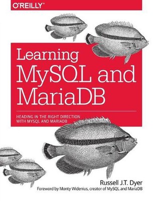Learning MySQL and MariaDB: Heading in the Right Direction with MySQL and MariaD
