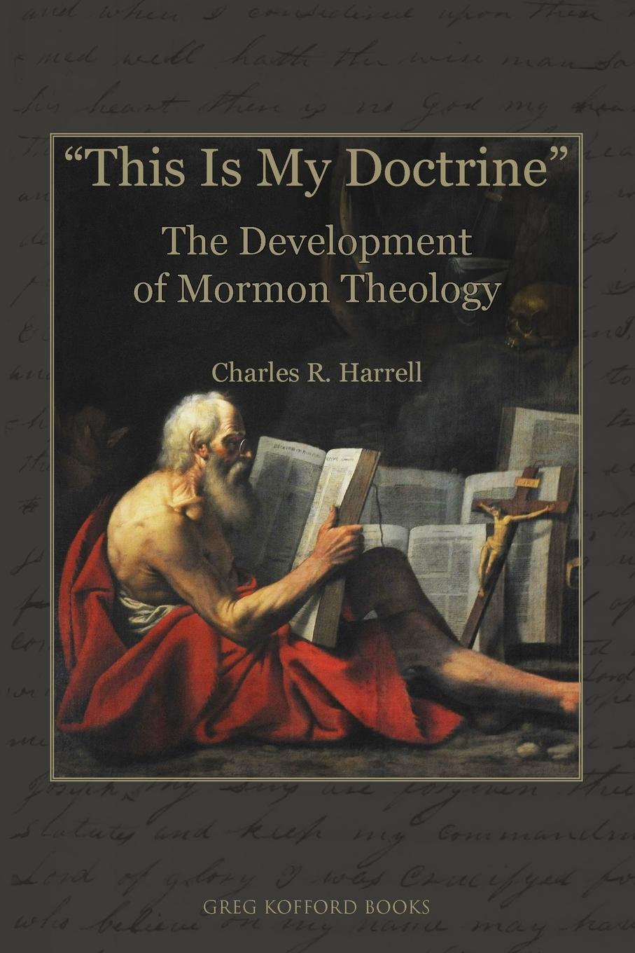 Thumbnail - This Is My Doctrine The Development Of Mormon Theology Charles R.
