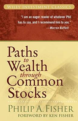 Paths to Wealth Through Common Stocks by Philip Fisher