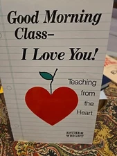 Creative Teaching Ser.: Good Morning Class I Love You! : Thoughts and Questions