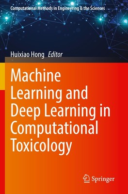 Machine Learning and Deep Learning in Computational Toxicology | Huixiao Hong
