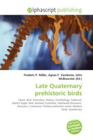 Frederic P. Miller (U. A.) | Late Quaternary Prehistoric Birds | Taschenbuch
