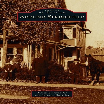 Around Springfield Nancy Einreinhofer Hardcover Arcadia Publishin