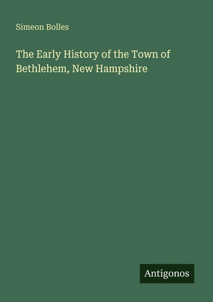 The Early History Of The Town Of Bethlehem, New Hampshire Simeon Bolles Buch-image