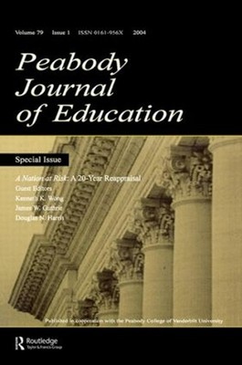 A Nation at Risk: A 20-year Reappraisal. A Special Issue of the peabody Journal