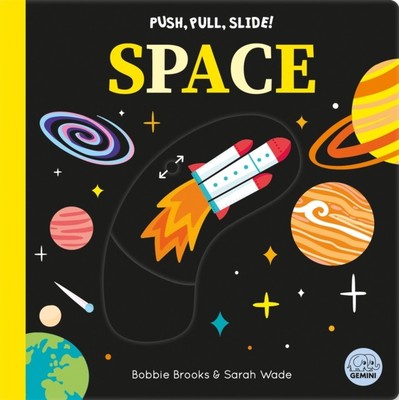 Push, Pull, Slide! Space by Bobbie Brooks (Board book)