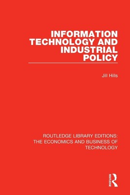 Information Technology and Industrial Policy Jill Hills Taschenbuch Englisch
