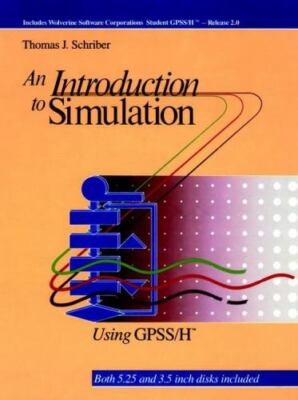 An Introduction to Simulation Using GPSS/H by Thomas J. Schriber