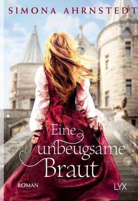 Eine unbeugsame Braut | Simona Ahrnstedt | Deutsch | Taschenbuch | 480 S. | 2018